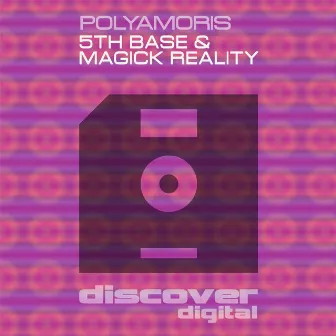 5th Base / Magick Reality by Polyamoris