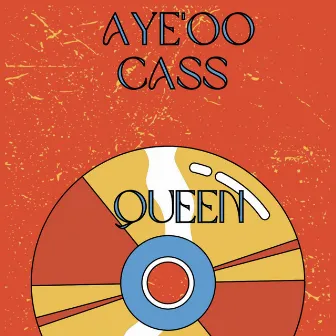 QUEEN by Aye'oo Cass