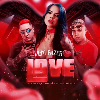 Vem Fazer Love by Jake Lima