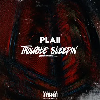 Trouble Sleepin by Plaii