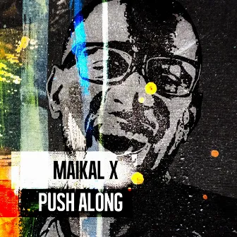 Push Along by Maikal X