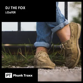 Loafer by DJ The Fox