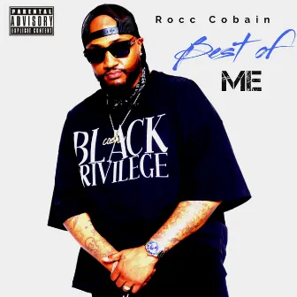 BEST OF ME by Rocc Cobain