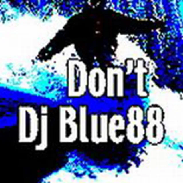 Don't - Blue's Jet Lax Remix