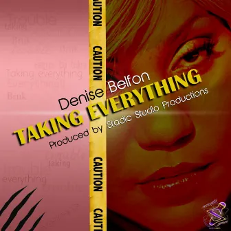 Taking Everything by Denise Belfon