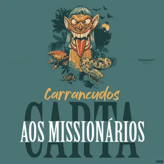 Carta aos Missionários by Carrancudos