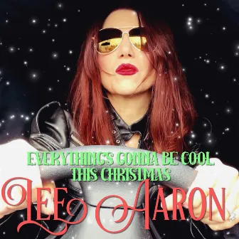 Everything's Gonna Be Cool This Christmas by Lee Aaron