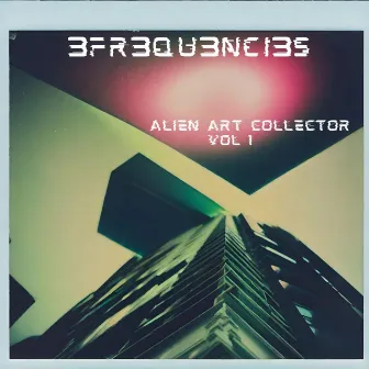 Alien Art Collector, Vol. 1 by 3Fr3qu3nci3s