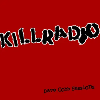 Dave Cobb Sessions by KillRadio