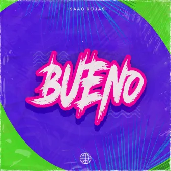 Bueno by Isaac Rojas