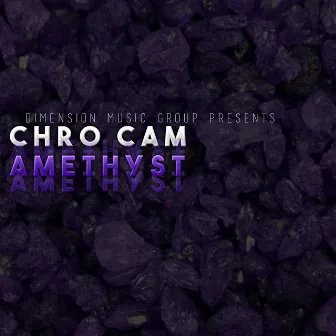 Amethyst by Chro Cam