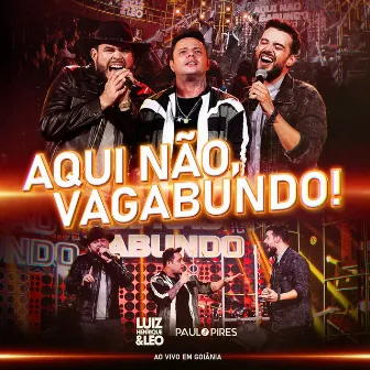 Aqui Não Vagabundo (Ao Vivo) by Luiz Henrique e Leo