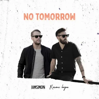 No Tomorrow by Rasmus Hagen