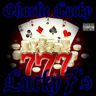 Lucky 7's by Charlie Lucky