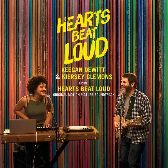 Hearts Beat Loud (Original Motion Picture Soundtrack) by Keegan DeWitt