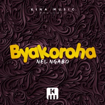 Byakoroha by Nel Ngabo