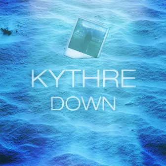 DOWN by Kythre