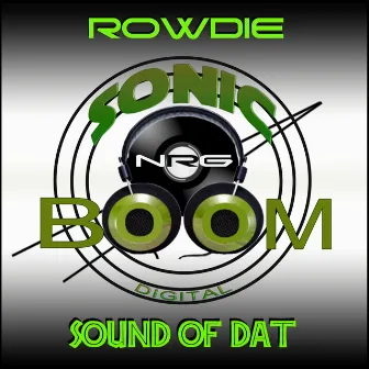 Sound Of Dat by Rowdie