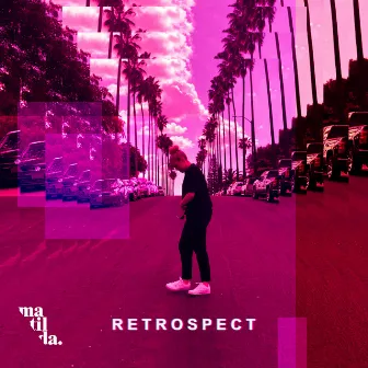 Retrospect by Matilda