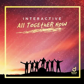 All Together Now by Interactive