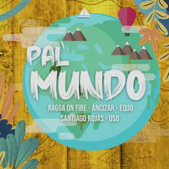 Pal Mundo by Ragga On Fire