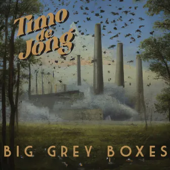 Big Grey Boxes by Timo de Jong