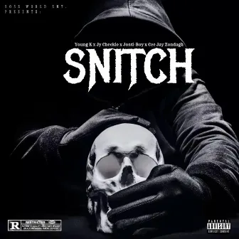 Snitch by Boss Niggas Only