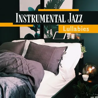 Instrumental Jazz Lullabies - Soothing Music for Sleepless Nights by Calm Background Paradise