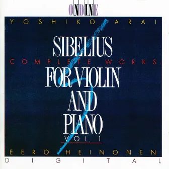 Sibelius: Complete Works For Violin And Piano Vol. 1 by Eero Heinonen