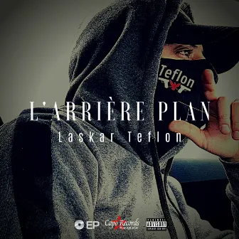 L'ARRIERE PLAN by Laskar Teflon