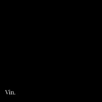 still by Vin