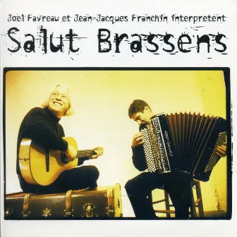 Salut Brassens by Joel Favreau