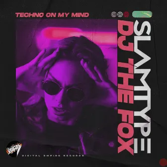 Techno On My Mind by DJ The Fox