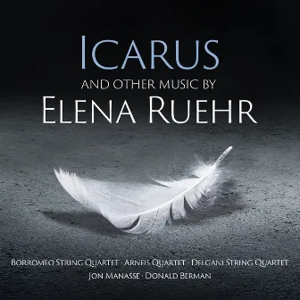 Icarus – And Other Music By Elena Ruehr by Borromeo String Quartet