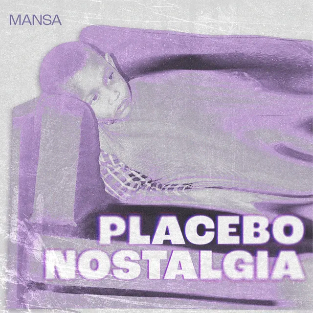 Placebo Nostalgia