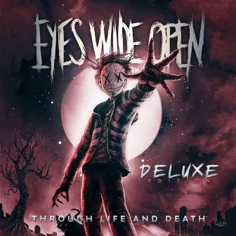 Through Life and Death (Deluxe Edition) by Eyes Wide Open