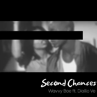 Second Chances by Wavvy Bae