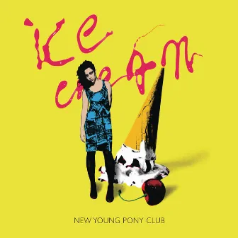 Ice Cream by New Young Pony Club