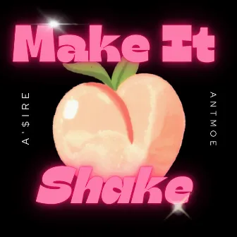 Make It Shake (Twerk Anthem) by A'$IRE