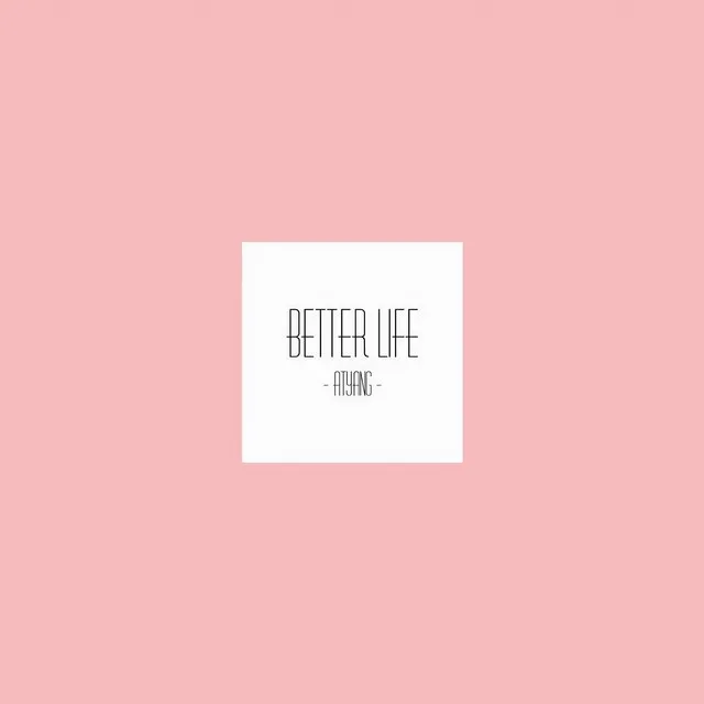 Better Life