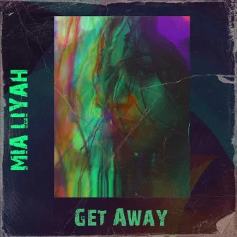 Get Away by Mia Liyah