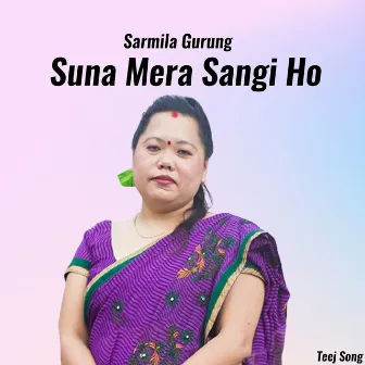 Suna Mera Sangi Ho by Sarmila Gurung