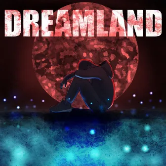 Dreamland by Maru