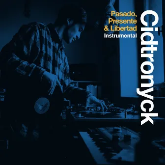 Pasado Presente & Libertad (Instrumental) by Cidtronyck