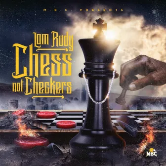 Chess Not Checkers by LOM Rudy