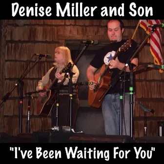 I've Been Waiting for You by Denise Miller