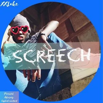 Screech by XXLake