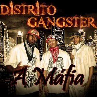 A Máfia by Distrito Gangster