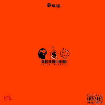 Repeat Mixtape by B-wap