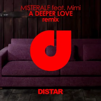 A Deeper Love ( Remixes ) by Misteralf